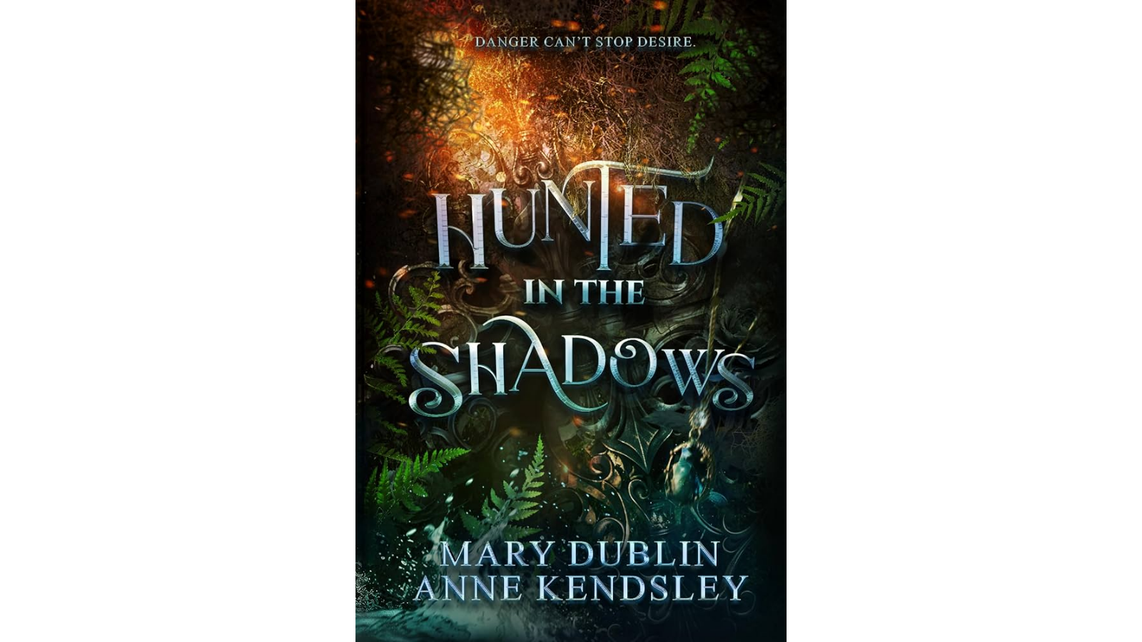 Cover of Hunted in the Shadows by Mary Dublin and Anne Kendsley, an urban romantasy featuring fairies, monster hunters, supernatural adventure, and slow-burn romance.
