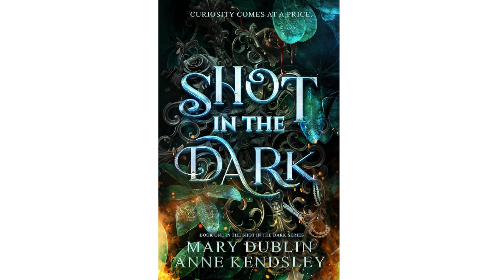 Cover of Shot in the Dark by Mary Dublin and Anne Kendsley, an urban fantasy novel featuring fairies, monster hunters, supernatural creatures, and action-packed adventure.