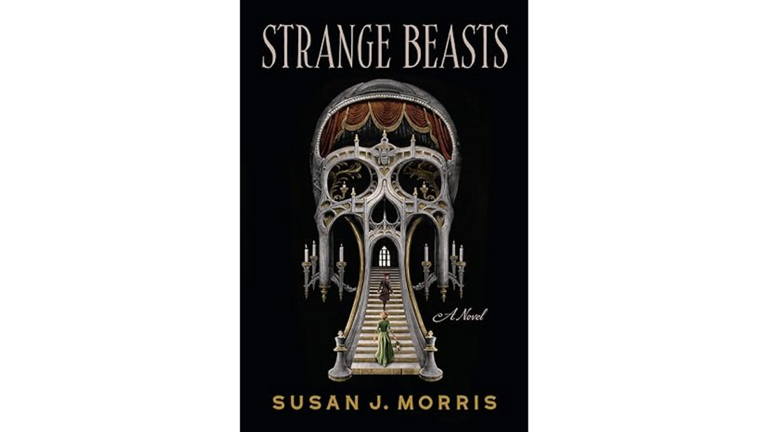 Cover of Strange Beasts by Susan J. Morris, a gothic historical fantasy featuring monster hunters, Dracula mythology, and a sapphic mystery set in Paris.