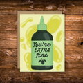 Funny greeting card featuring an olive oil bottle with the phrase "You're Extra Fine" on a light yellow background with olive oil splashes.