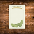 Funny pickle notepad featuring a pickle jar illustration with the phrase "No Time to Dilly Dally."