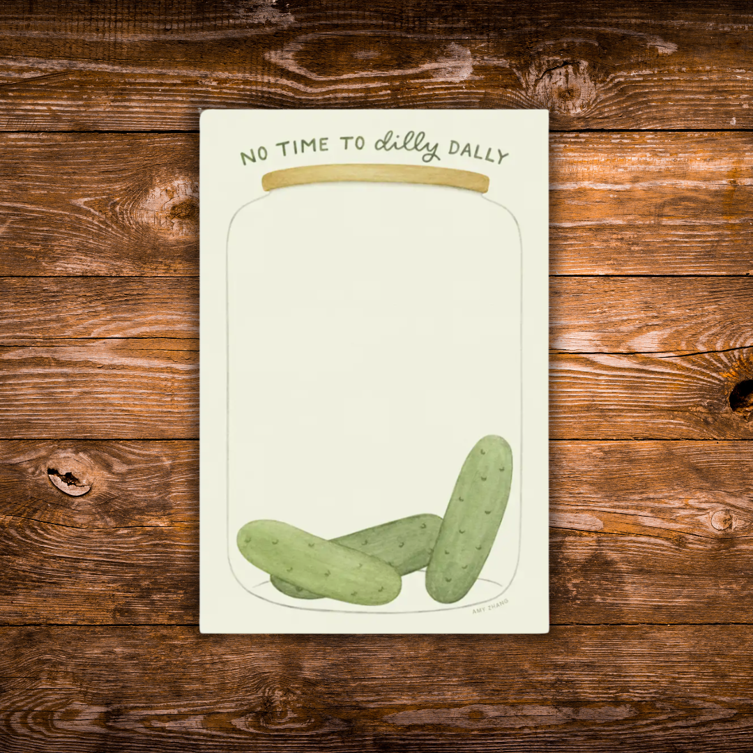 Funny pickle notepad featuring a pickle jar illustration with the phrase "No Time to Dilly Dally."